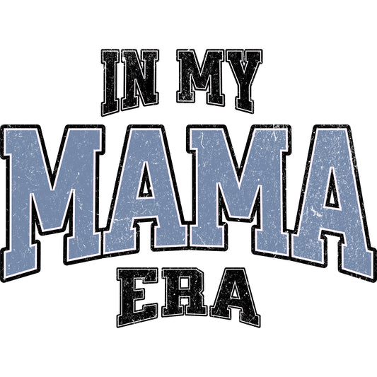 In My Mama Era - DTF Transfer