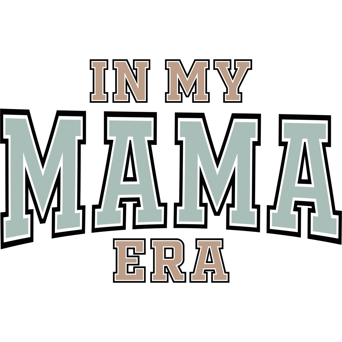 In My Mama Era Teal - DTF Transfer