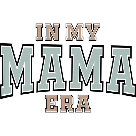 In My Mama Era Teal - DTF Transfer