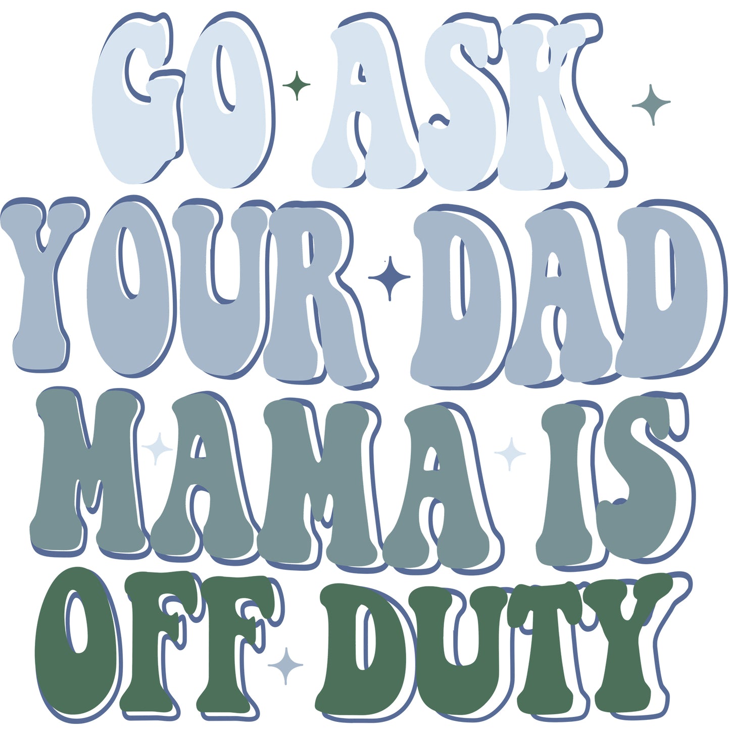 Mama Is Off Duty Teal - DTF Transfer