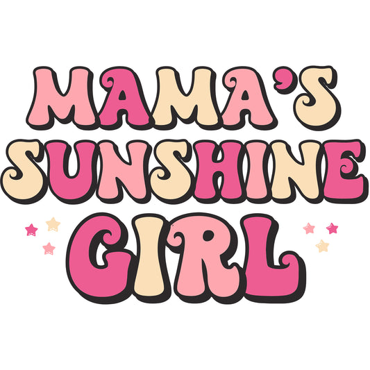 Mama's Sunshine Girl - DTF Transfer