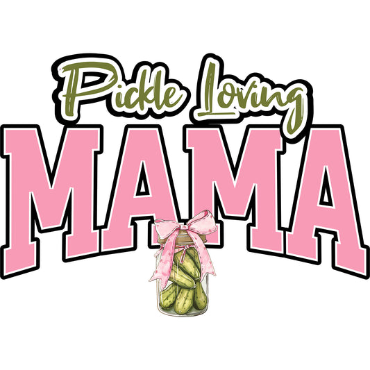 Pickle Loving Mama - DTF Transfer