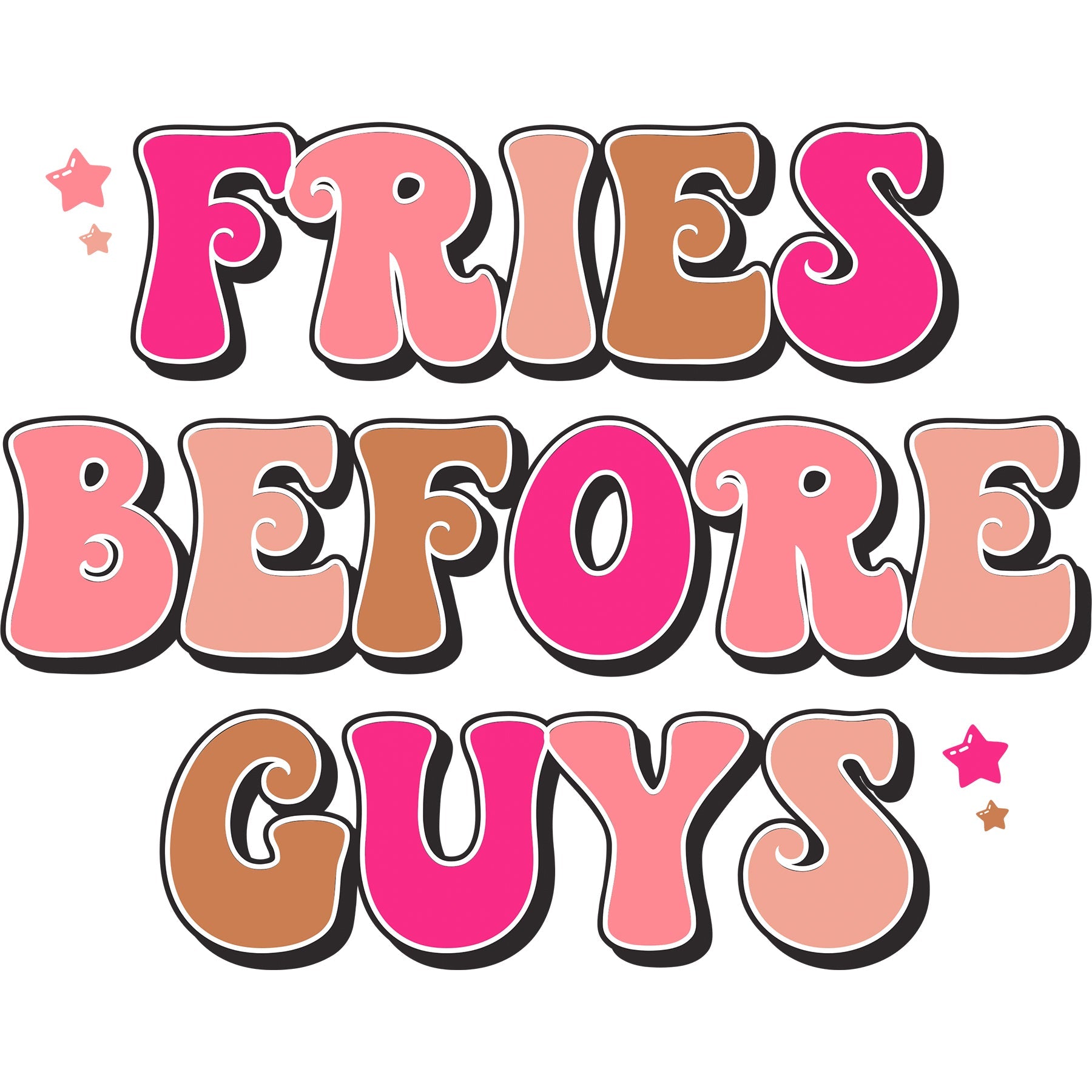 Fries Before Guys Pink - DTF Transfer - SnappyDTF.com